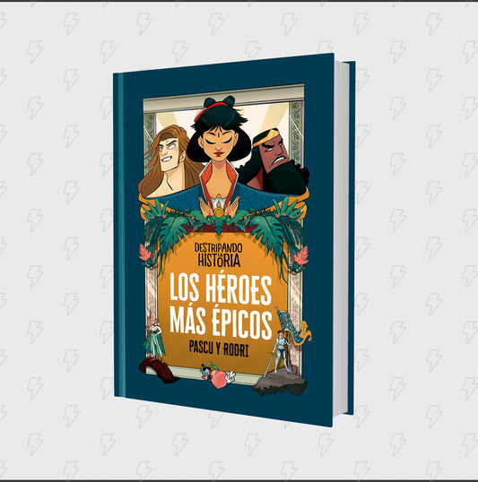 Los Héroes Más Épicos | Destripando la Historia